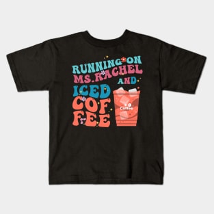 Running On Ms.Rachel And Iced COffee Kids T-Shirt